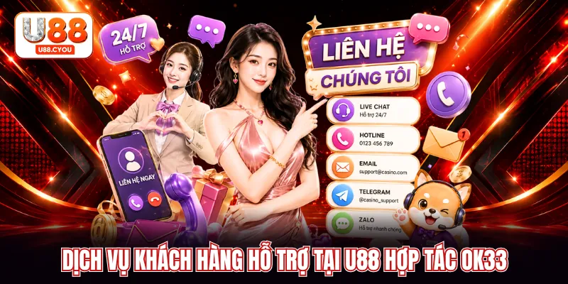 Dịch vụ khách hàng hỗ trợ tại U88 hợp tác OK33